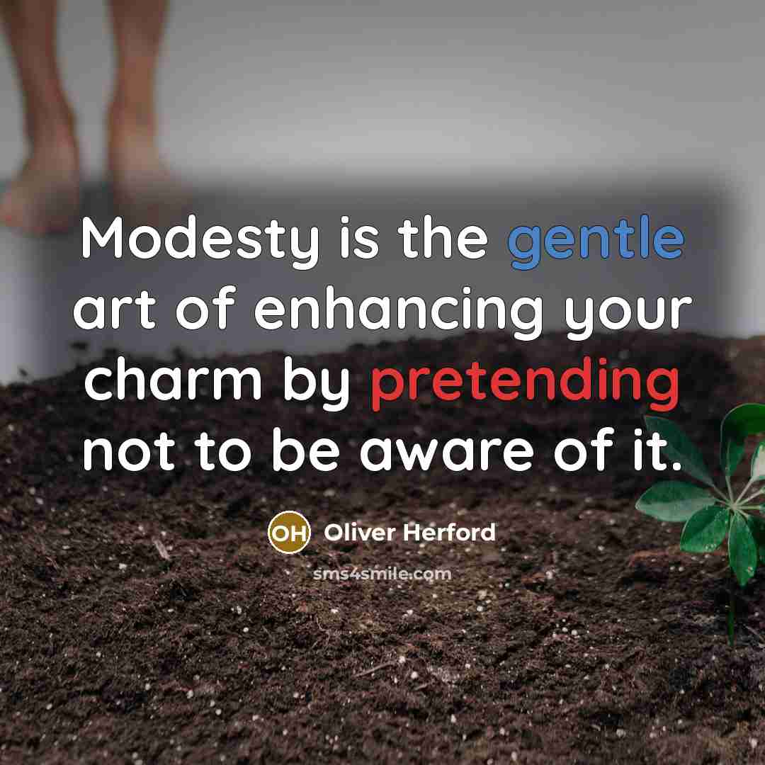 “Modesty is the gentle art of enhancing your charm by…” quote by Oliver Herford
