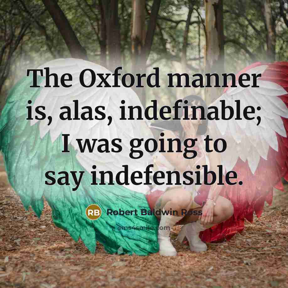“The Oxford manner is, alas, indefinable; I was going to…” quote by Robert Baldwin Ross