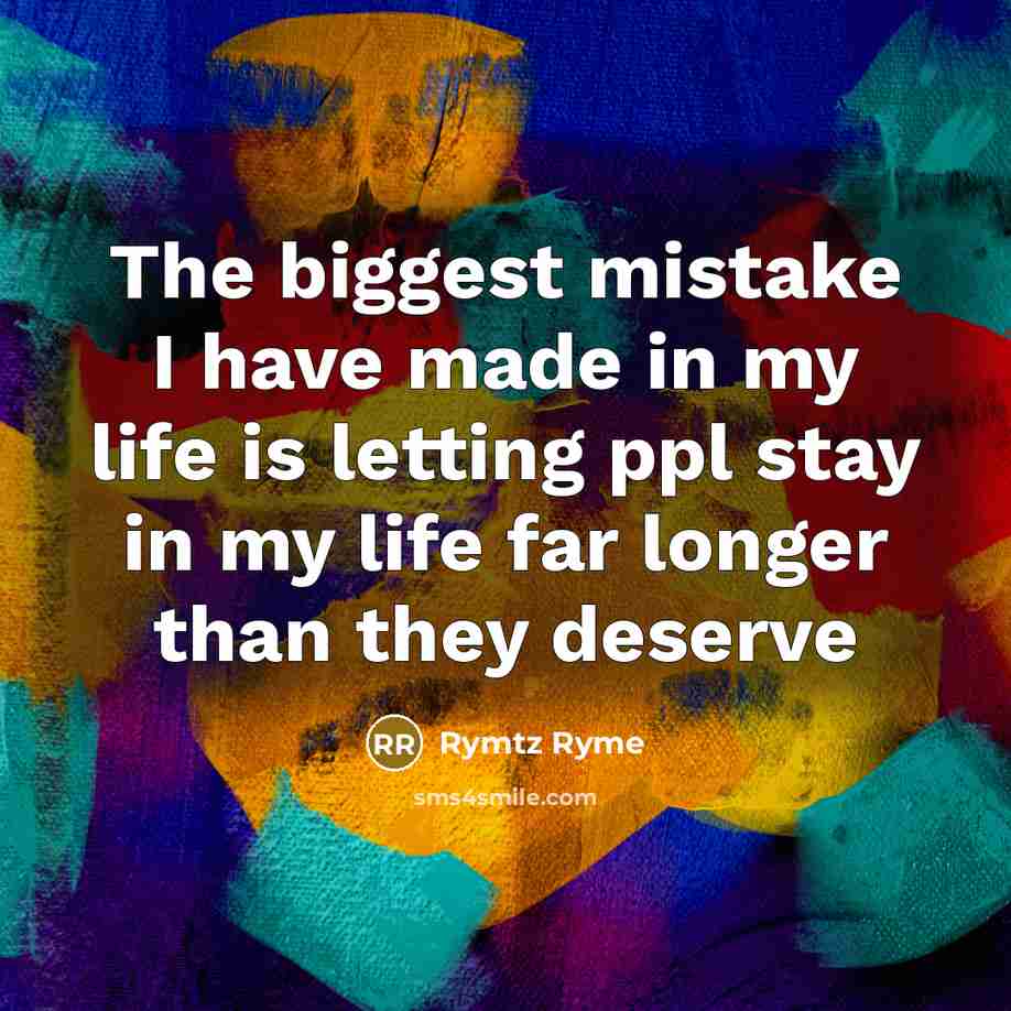 “The biggest mistake I have made in my life is…” quote by Rymtz Ryme