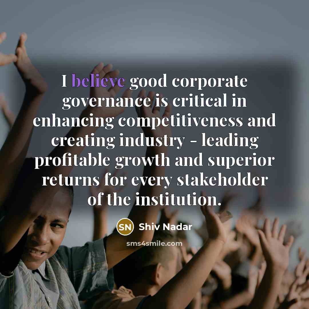 “I believe good corporate governance is critical in enhancing competitiveness…” quote by Shiv Nadar