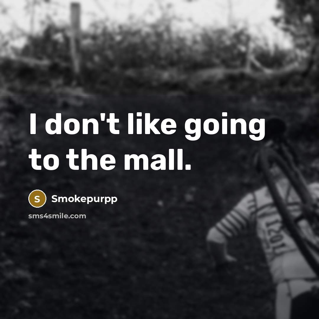 “I don't like going to the mall.…” quote by Smokepurpp