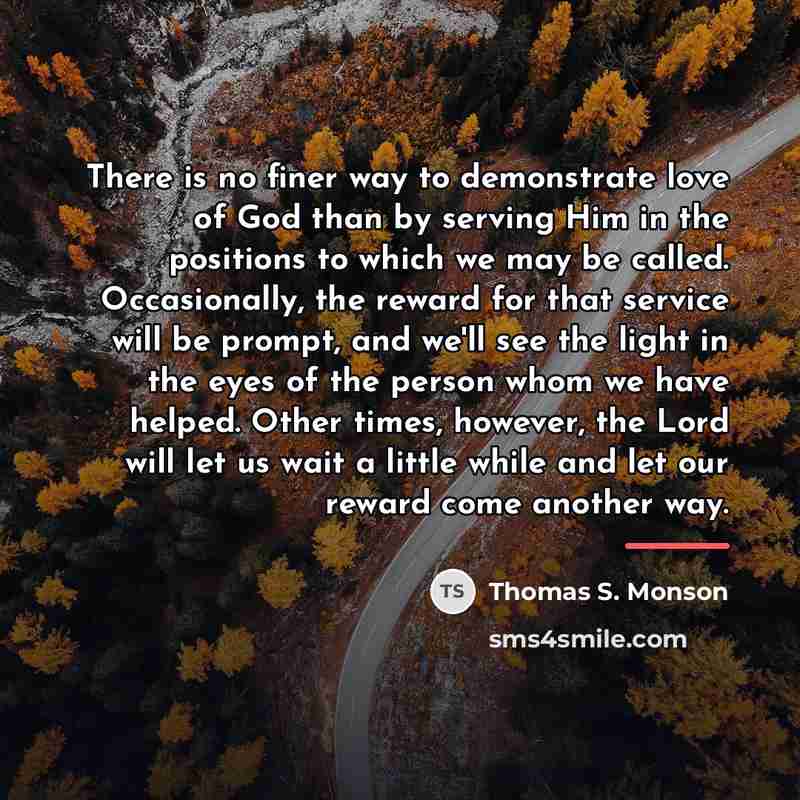 “There is no finer way to demonstrate love of God…” quote by Thomas S. Monson