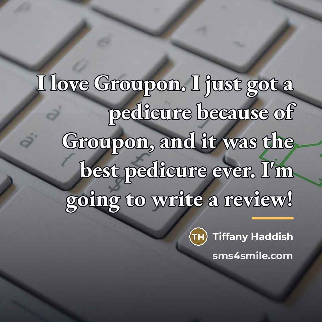 “I love Groupon. I just got a pedicure because of…” quote by Tiffany Haddish