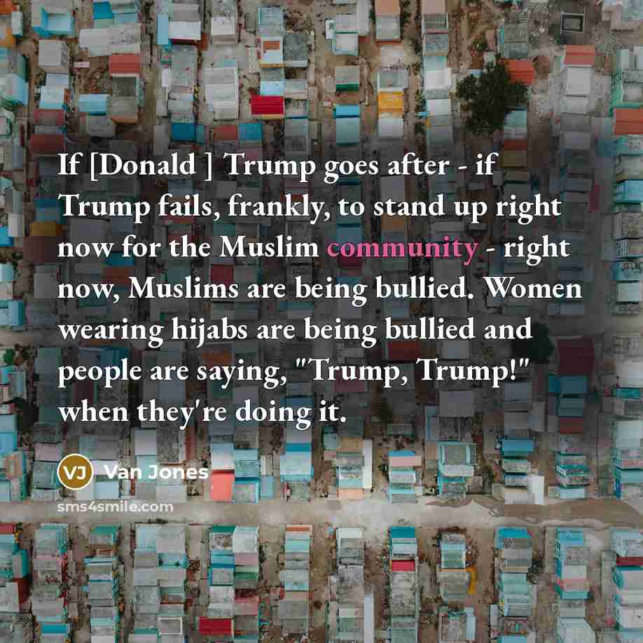 “If [Donald ] Trump goes after - if Trump fails,…” quote by Van Jones