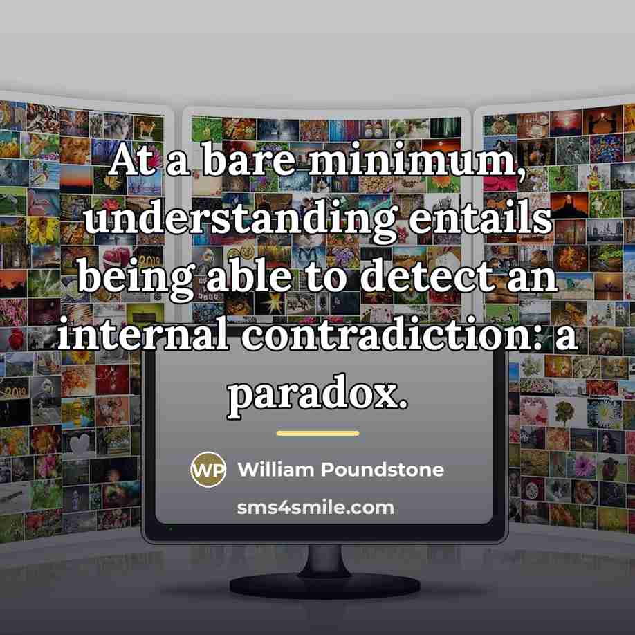 “At a bare minimum, understanding entails being able to detect…” quote by William Poundstone