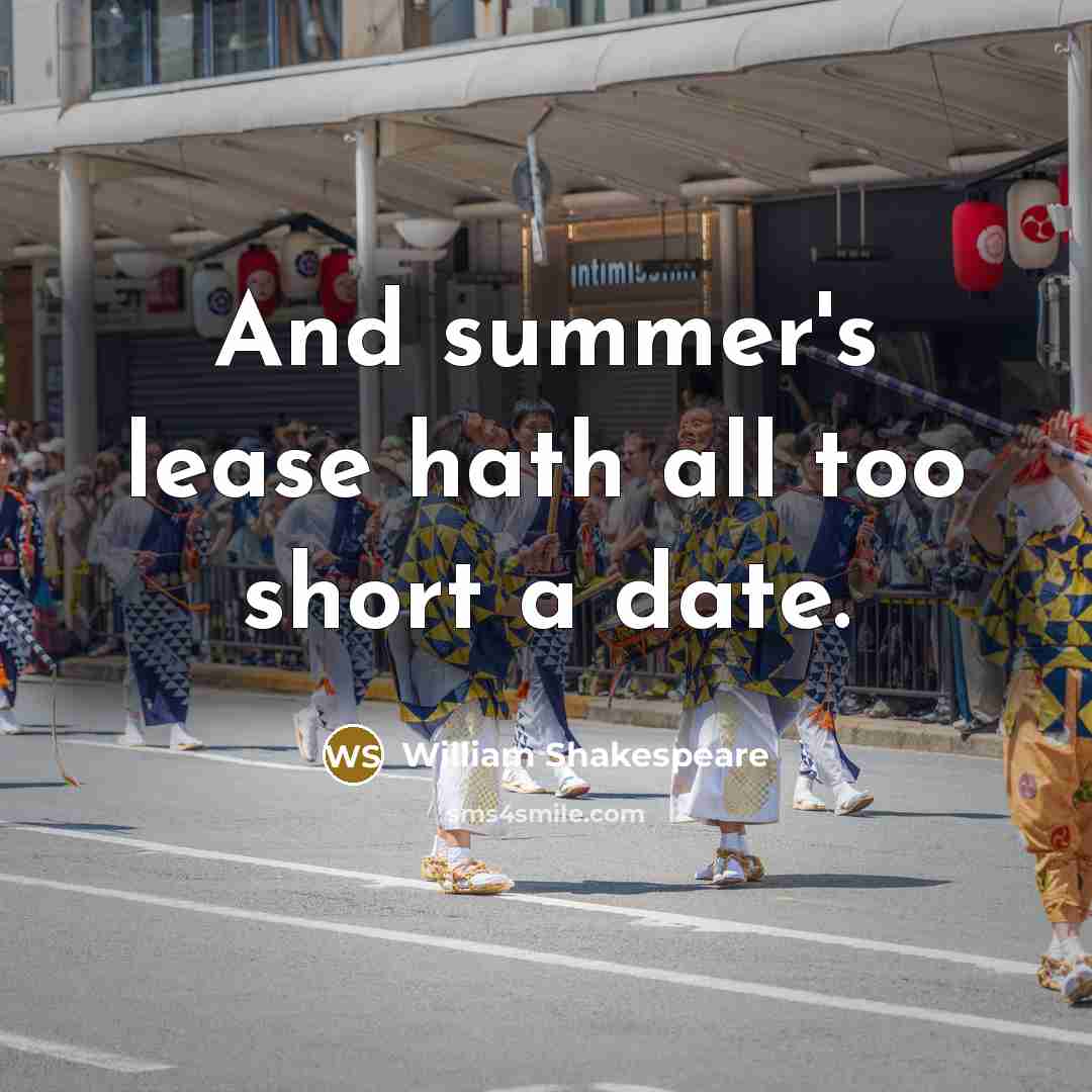 “And summer's lease hath all too short a date.…” quote by William Shakespeare