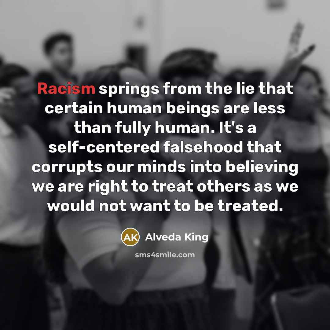 “Racism springs from the lie that certain human beings are…” quote by Alveda King