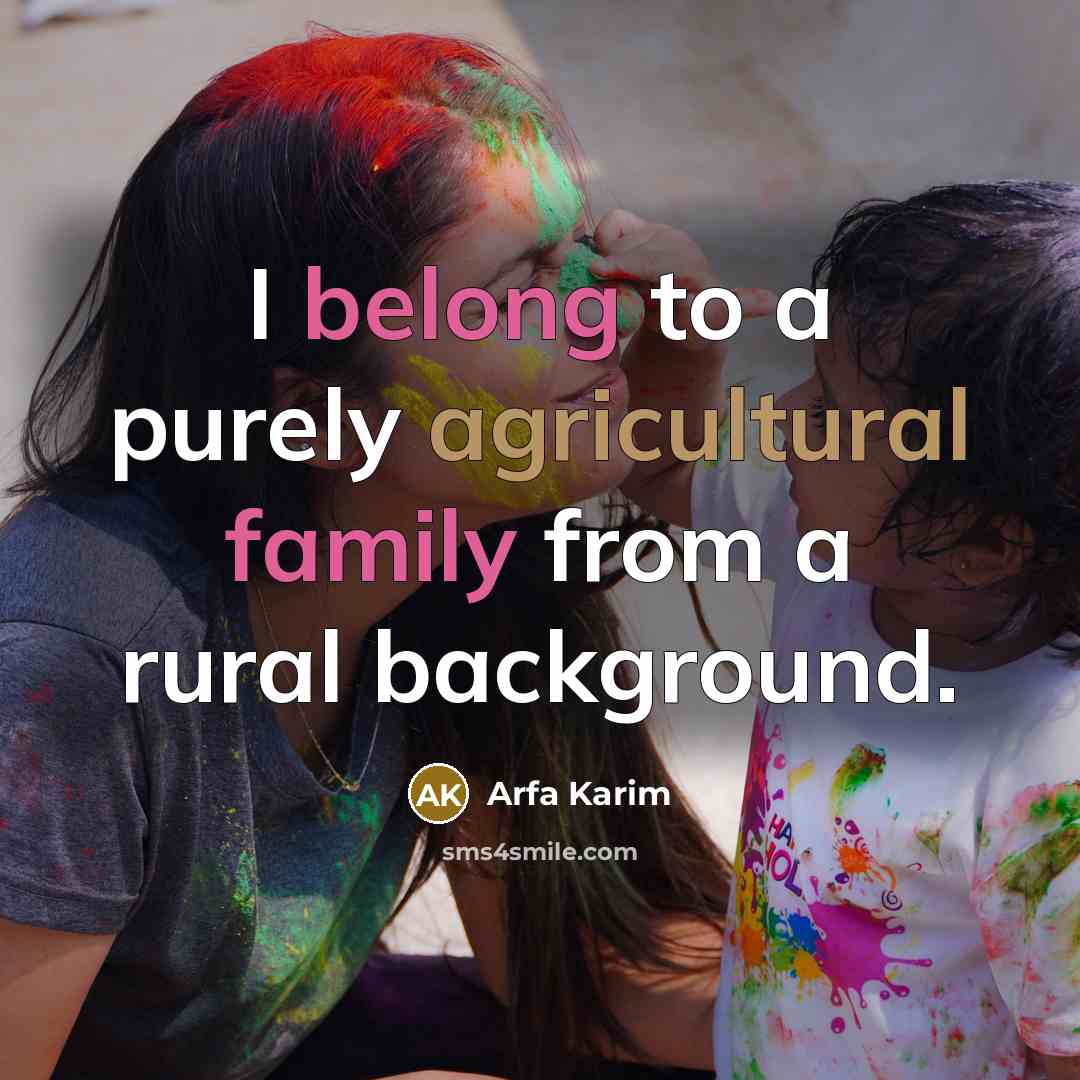 “I belong to a purely agricultural family from a rural…” quote by Arfa Karim