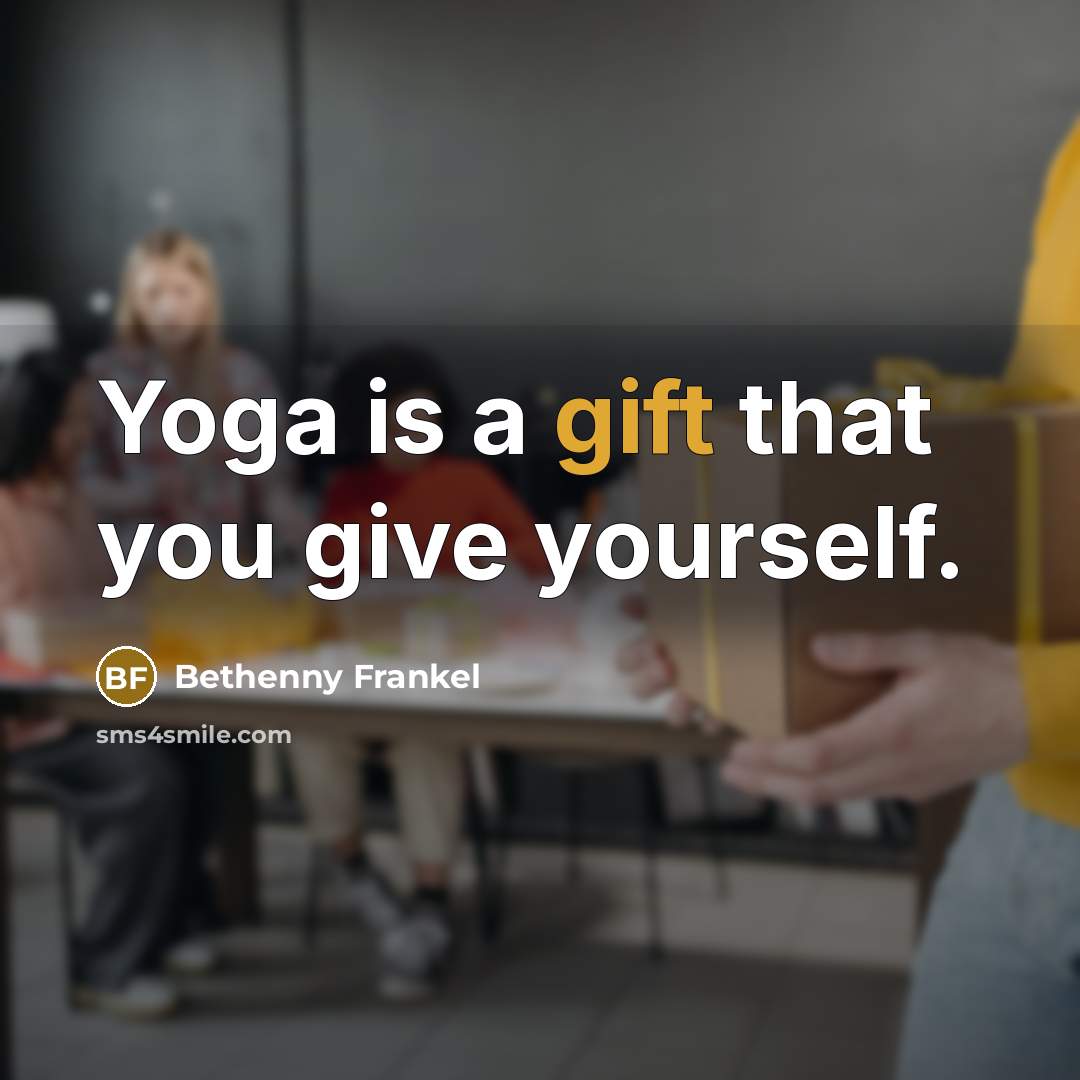 “Yoga is a gift that you give yourself.…” quote by Bethenny Frankel