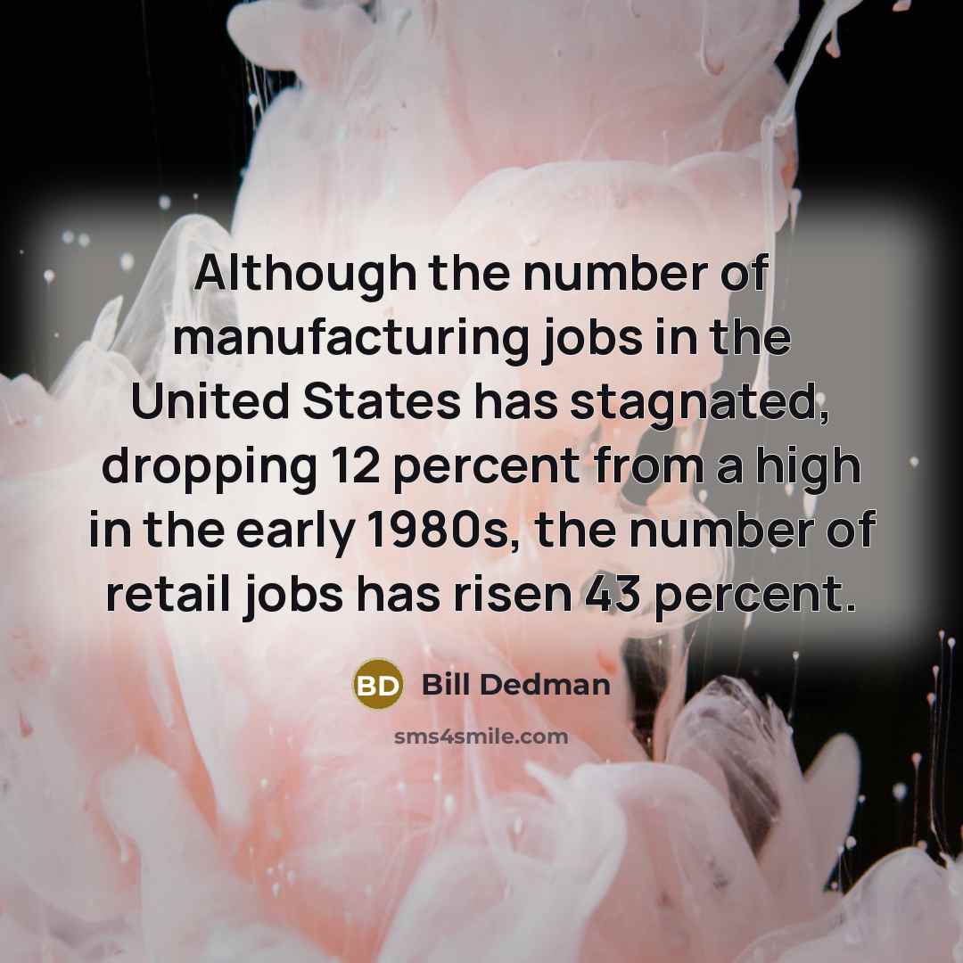 “Although the number of manufacturing jobs in the United States…” quote by Bill Dedman