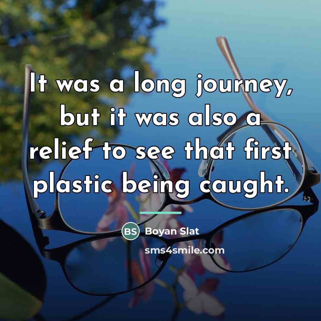 “It was a long journey, but it was also a…” quote by Boyan Slat
