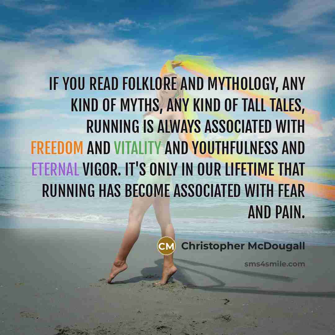 “If you read folklore and mythology, any kind of myths,…” quote by Christopher McDougall