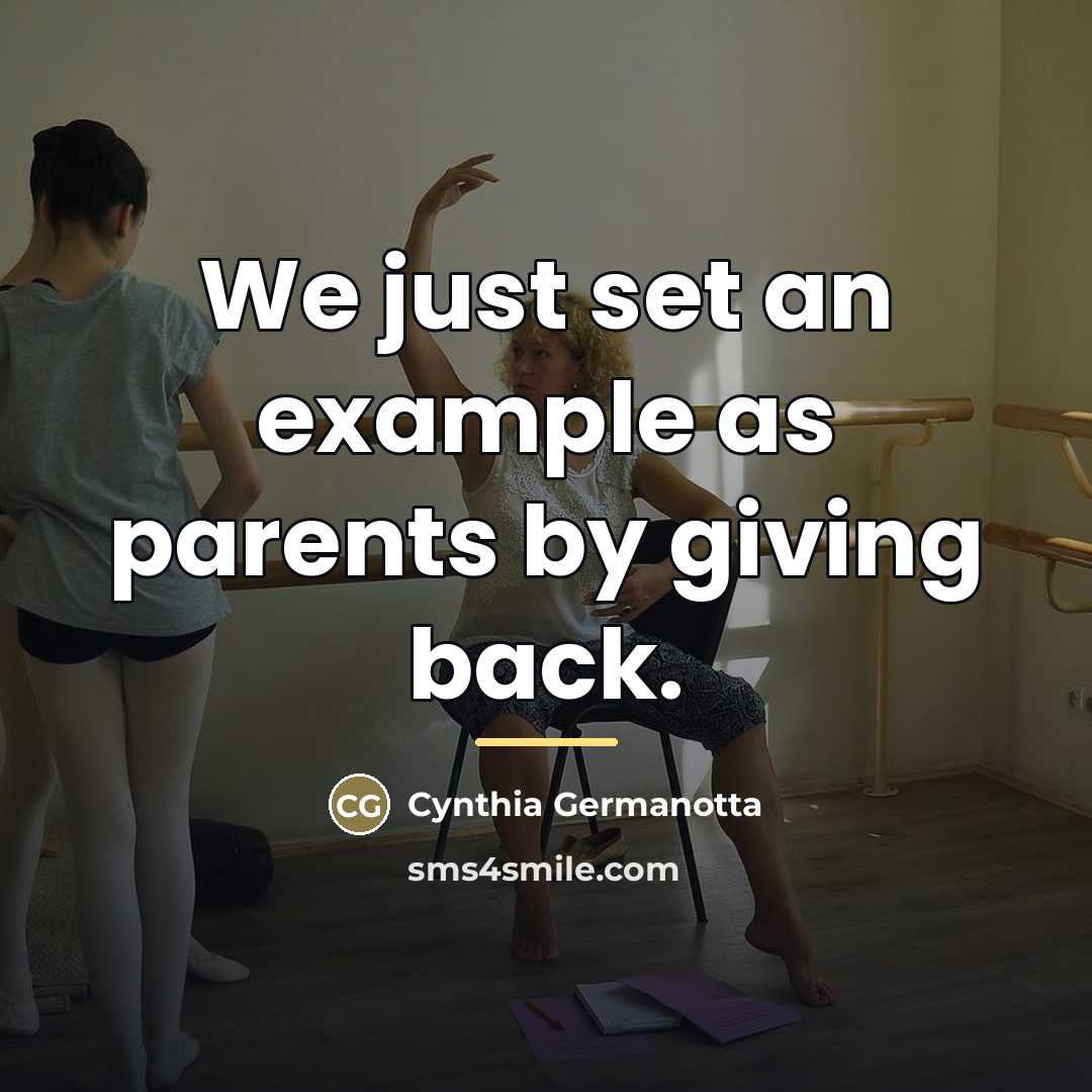 “We just set an example as parents by giving back.…” quote by Cynthia Germanotta