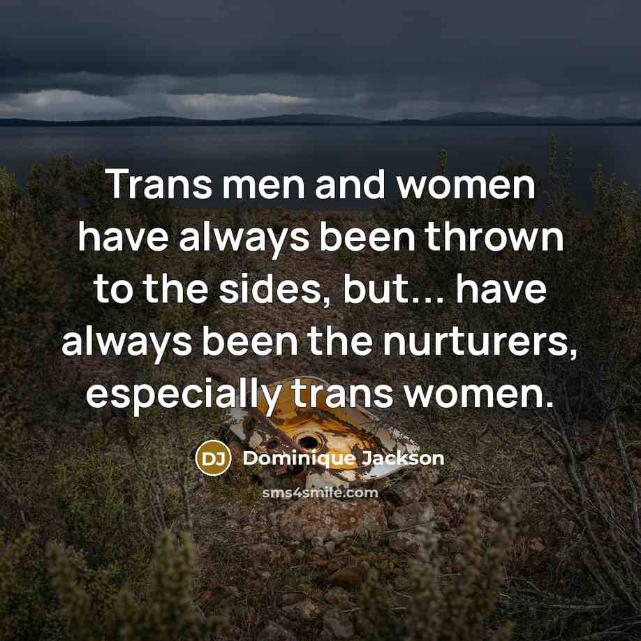 “Trans men and women have always been thrown to the…” quote by Dominique Jackson