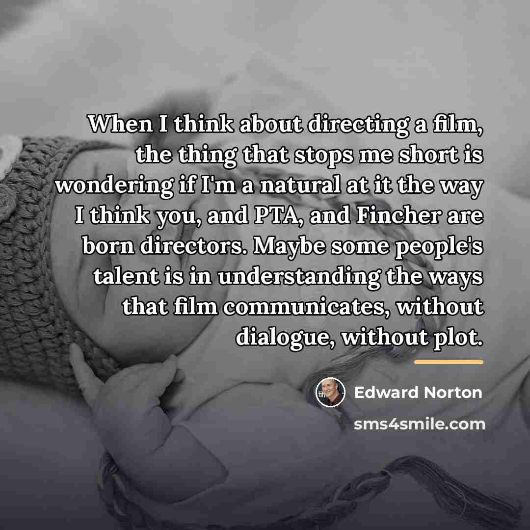“When I think about directing a film, the thing that…” quote by Edward Norton