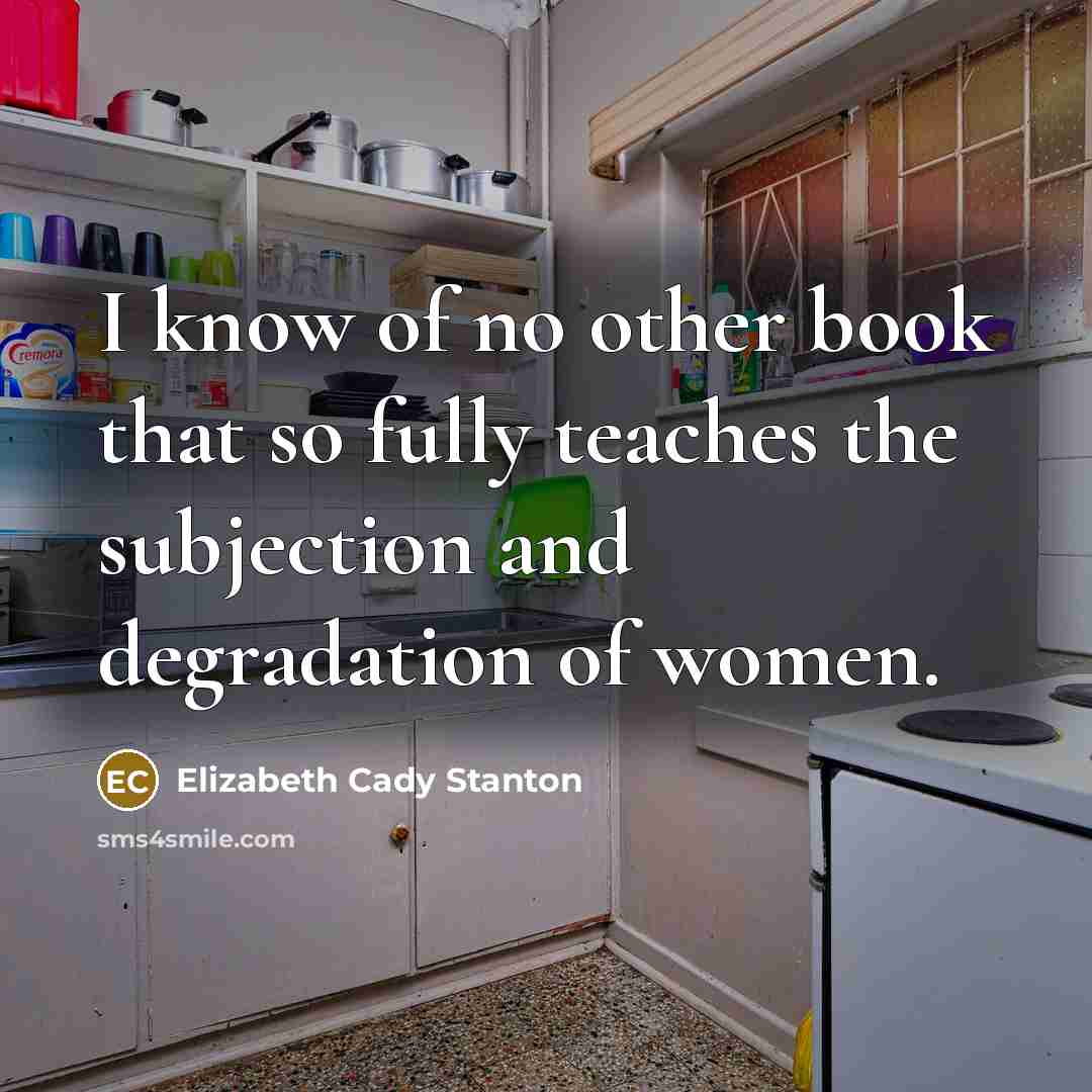 “I know of no other book that so fully teaches…” quote by Elizabeth Cady Stanton