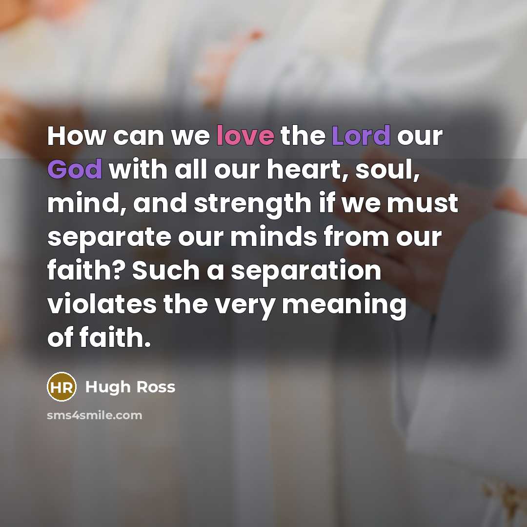 “How can we love the Lord our God with all…” quote by Hugh Ross