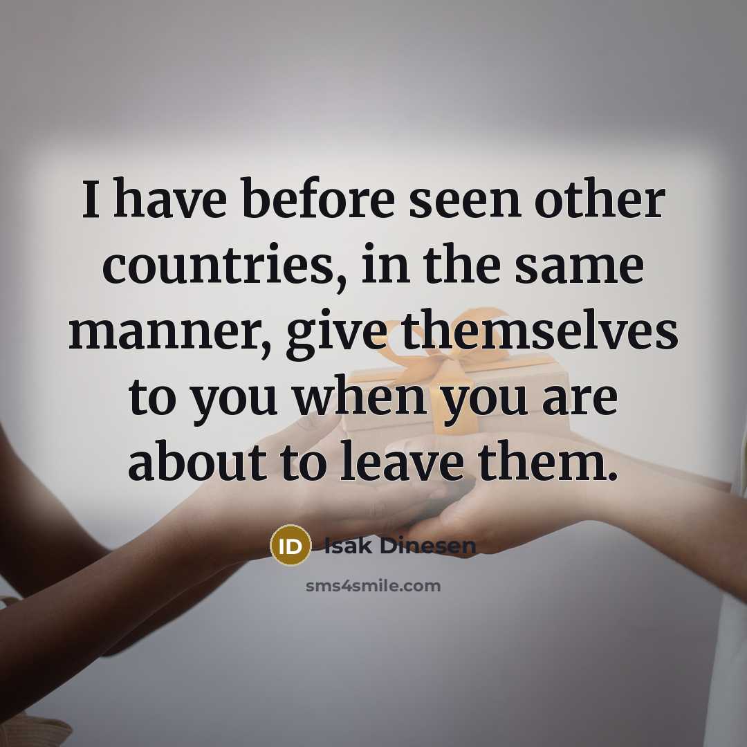 “I have before seen other countries, in the same manner,…” quote by Isak Dinesen