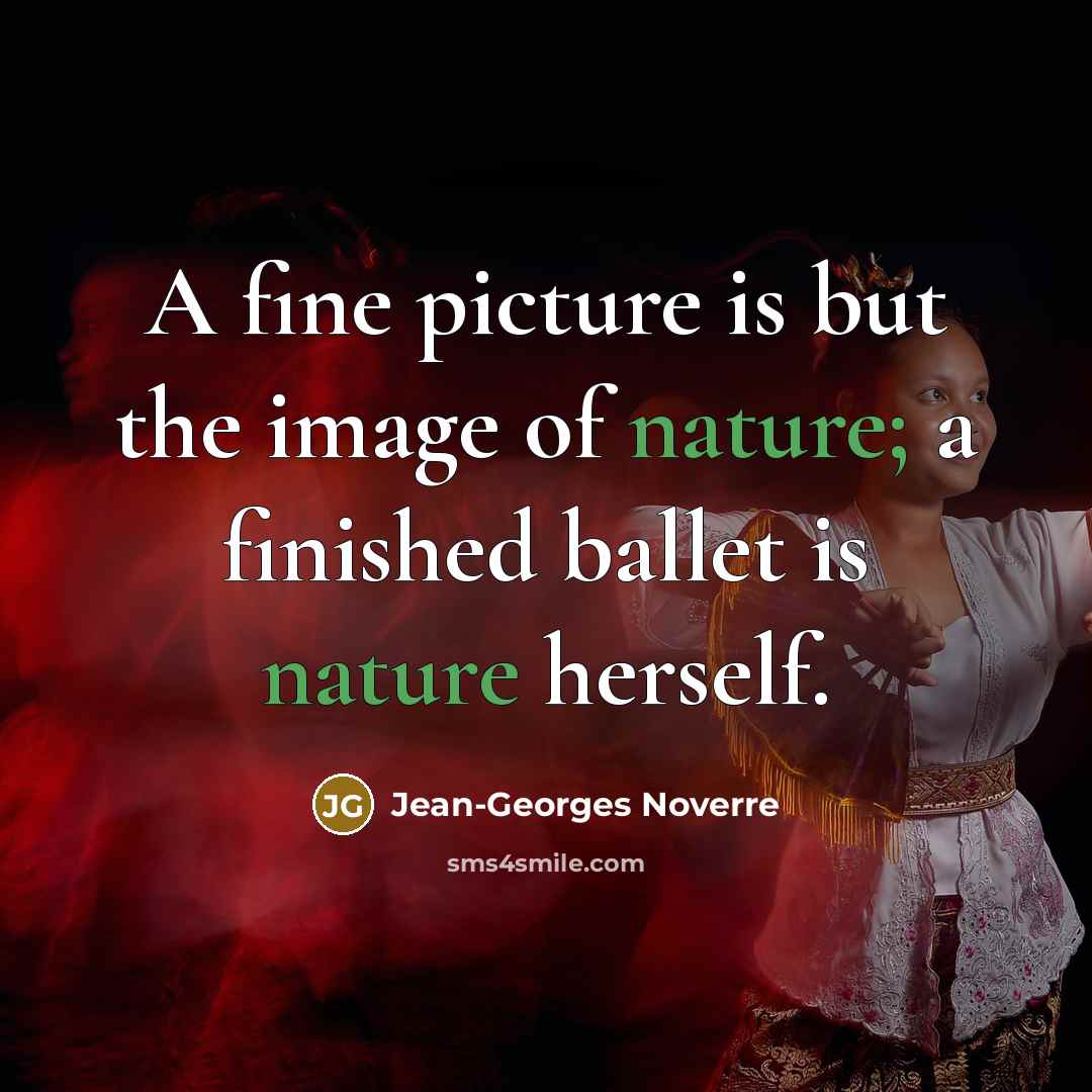 “A fine picture is but the image of nature; a…” quote by Jean-Georges Noverre