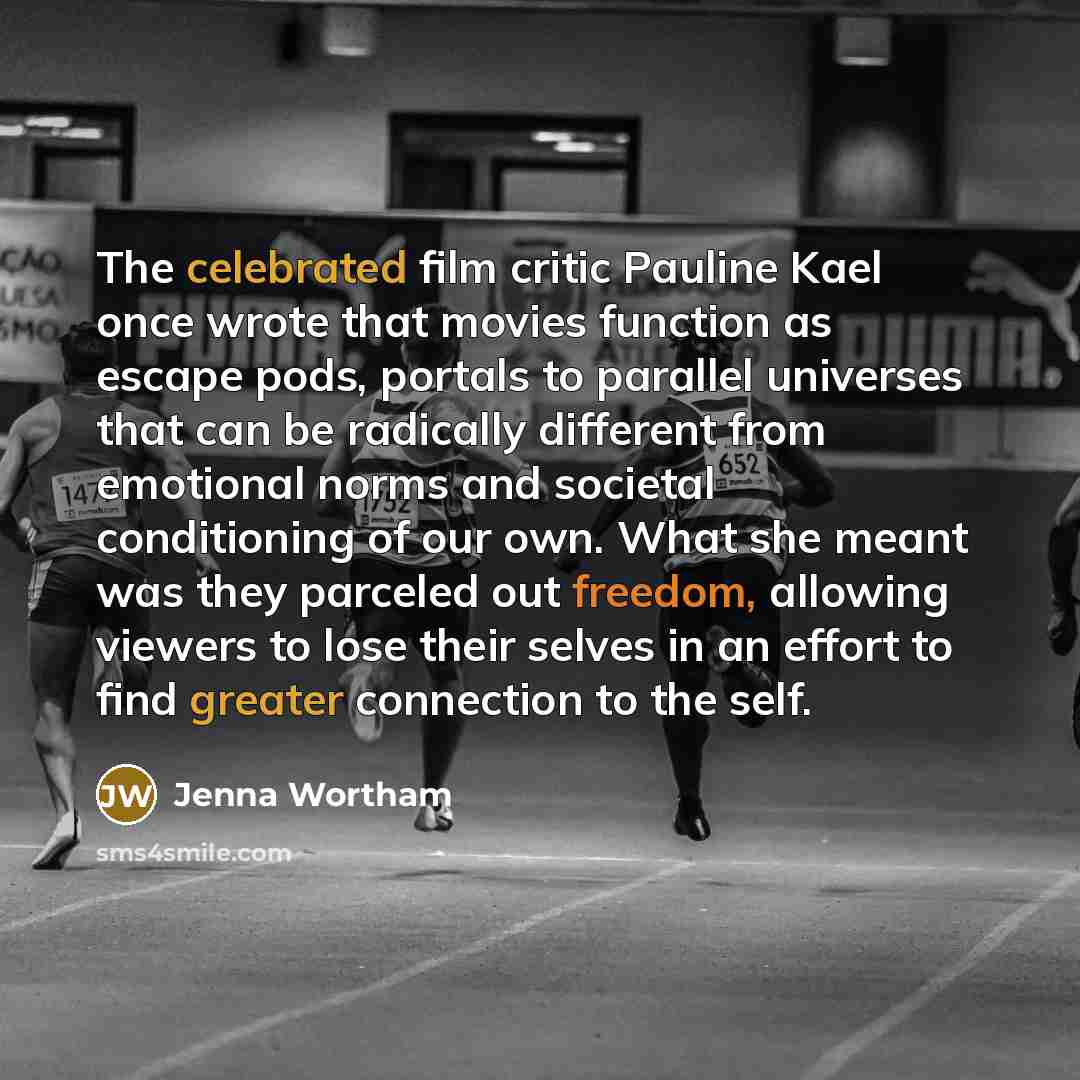 “The celebrated film critic Pauline Kael once wrote that movies…” quote by Jenna Wortham