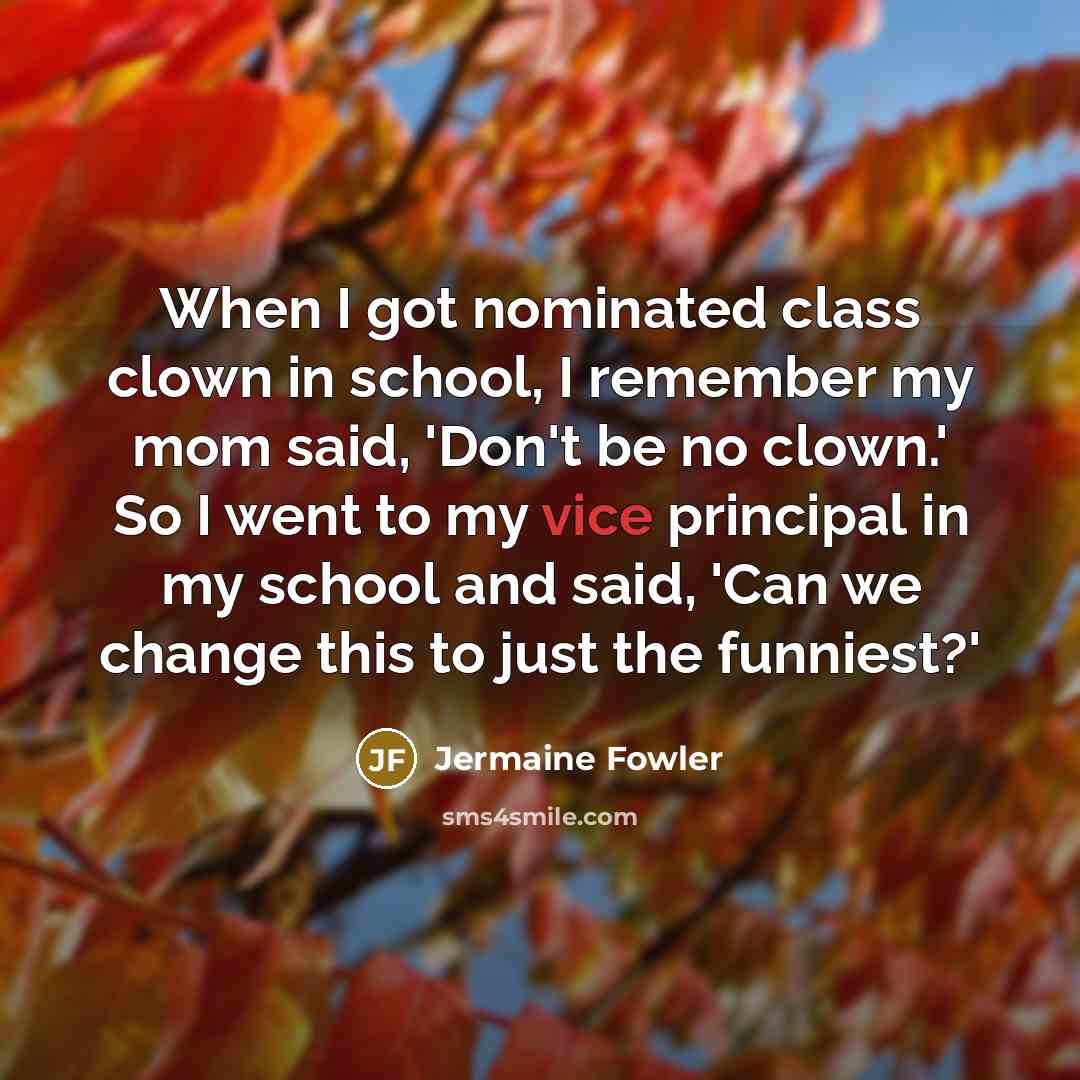 “When I got nominated class clown in school, I remember…” quote by Jermaine Fowler