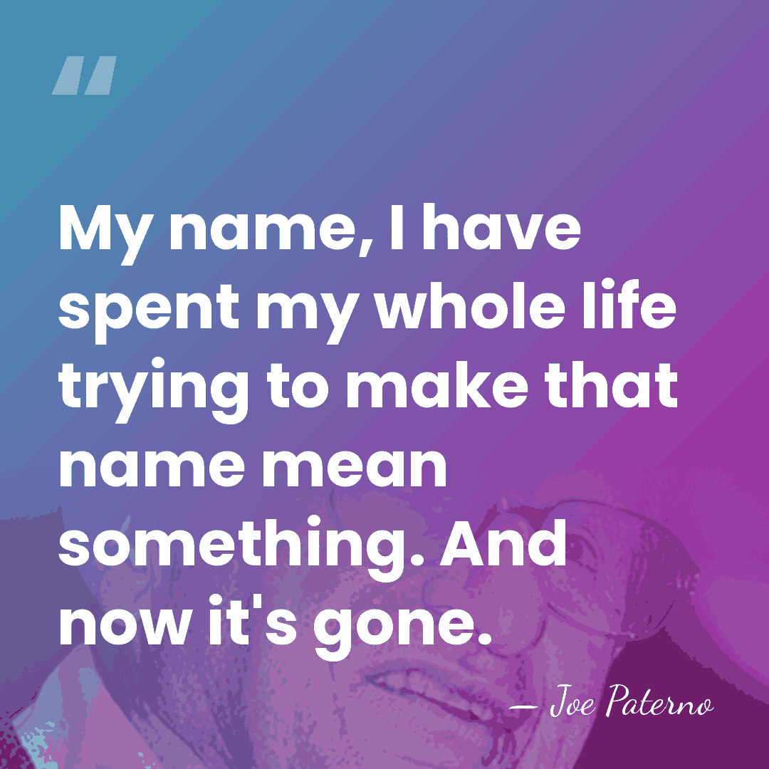 My name, I have spent my whole life trying to make that&hellip; - Joe Paterno