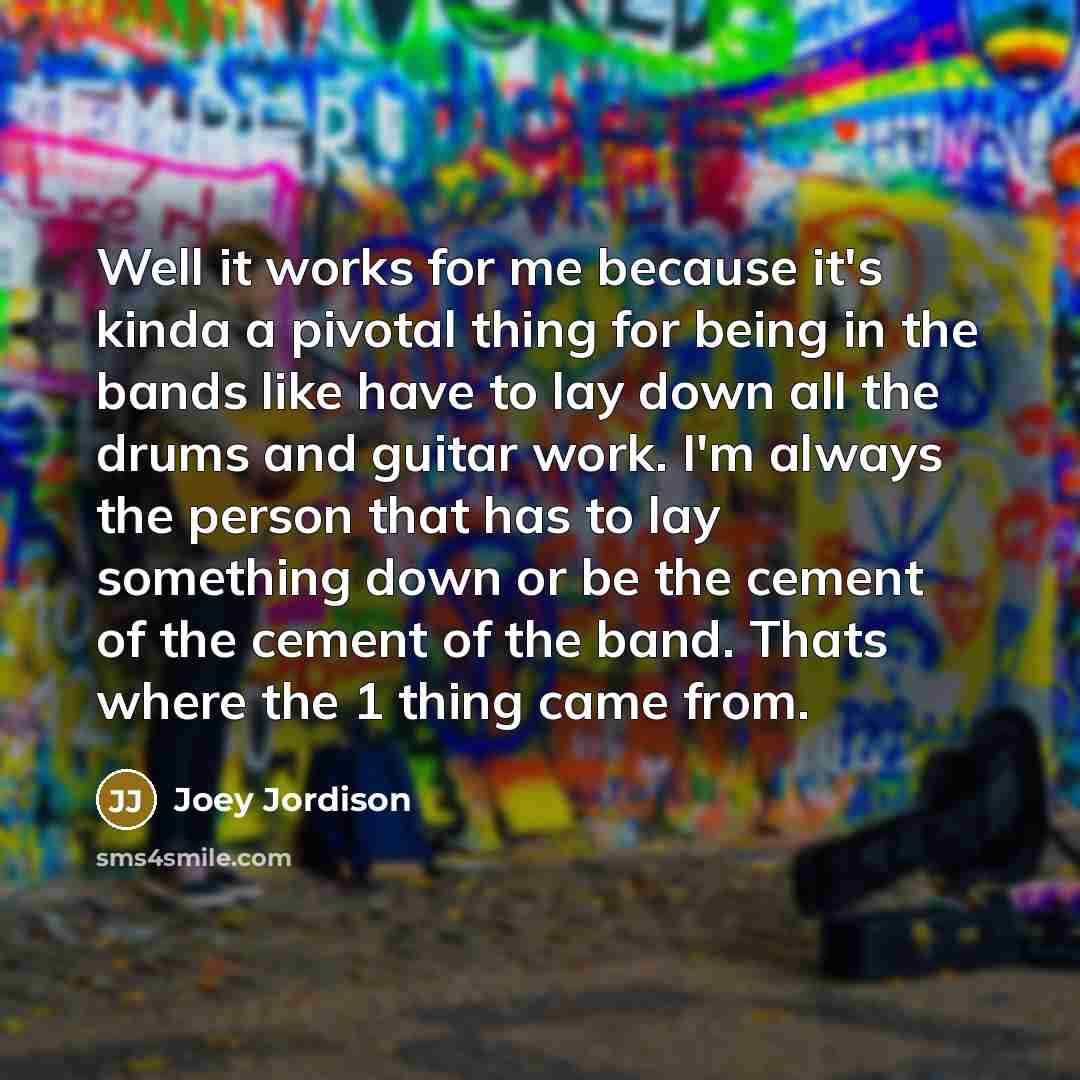 “Well it works for me because it's kinda a pivotal…” quote by Joey Jordison