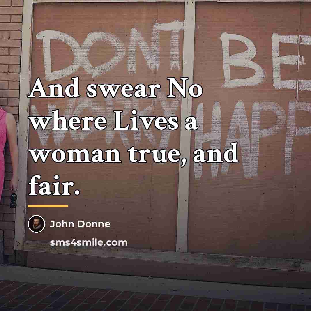 “And swear No where Lives a woman true, and fair.…” quote by John Donne