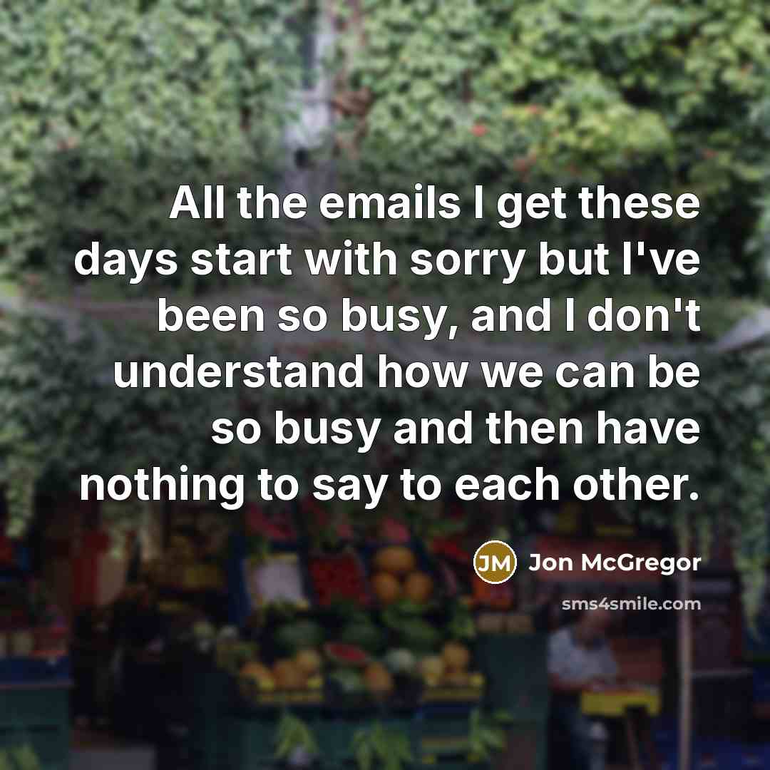 “All the emails I get these days start with sorry…” quote by Jon McGregor
