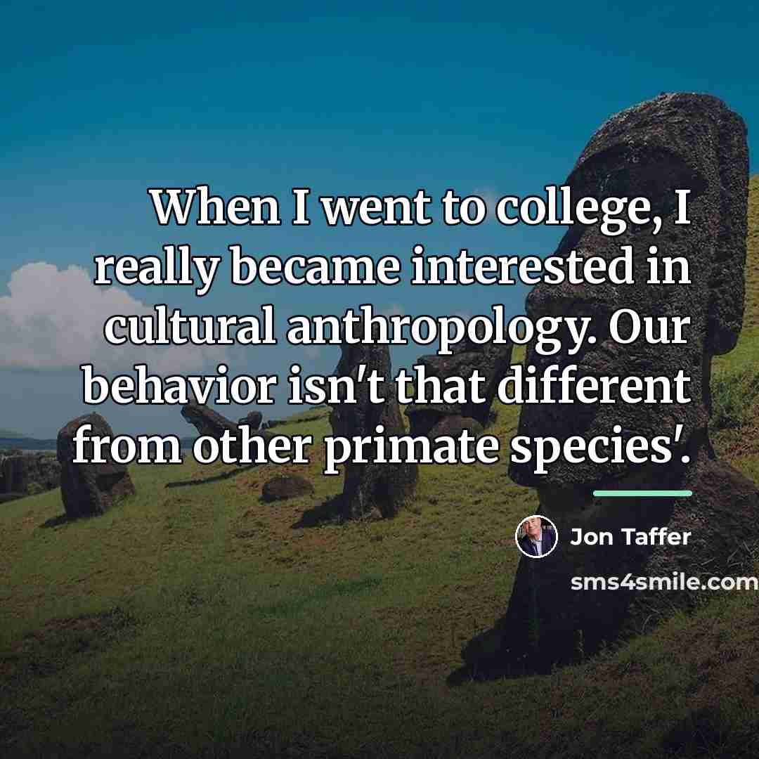 “When I went to college, I really became interested in…” quote by Jon Taffer