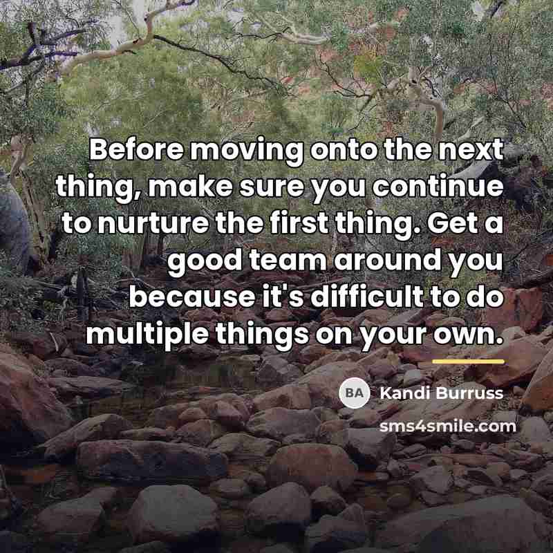 “Before moving onto the next thing, make sure you continue…” quote by Kandi Burruss