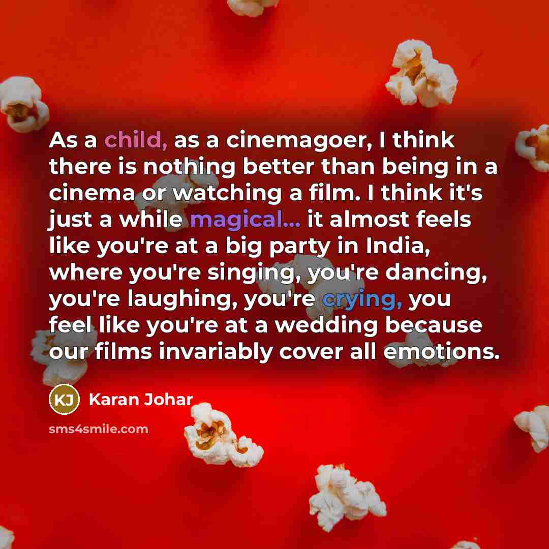 “As a child, as a cinemagoer, I think there is…” quote by Karan Johar