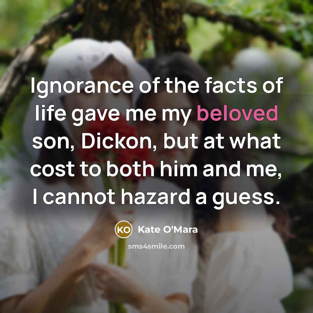 “Ignorance of the facts of life gave me my beloved…” quote by Kate O'Mara