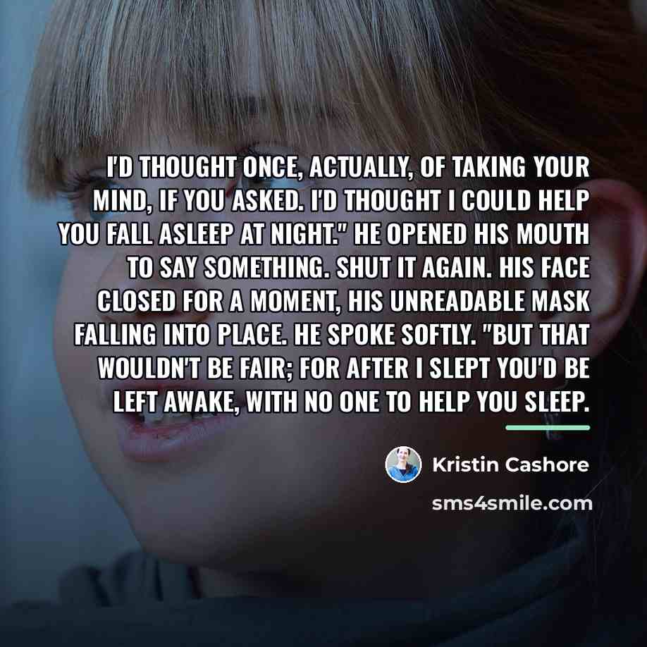 “I'd thought once, actually, of taking your mind, if you…” quote by Kristin Cashore