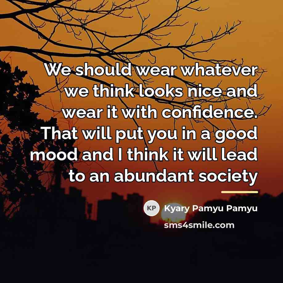 “We should wear whatever we think looks nice and wear…” quote by Kyary Pamyu Pamyu