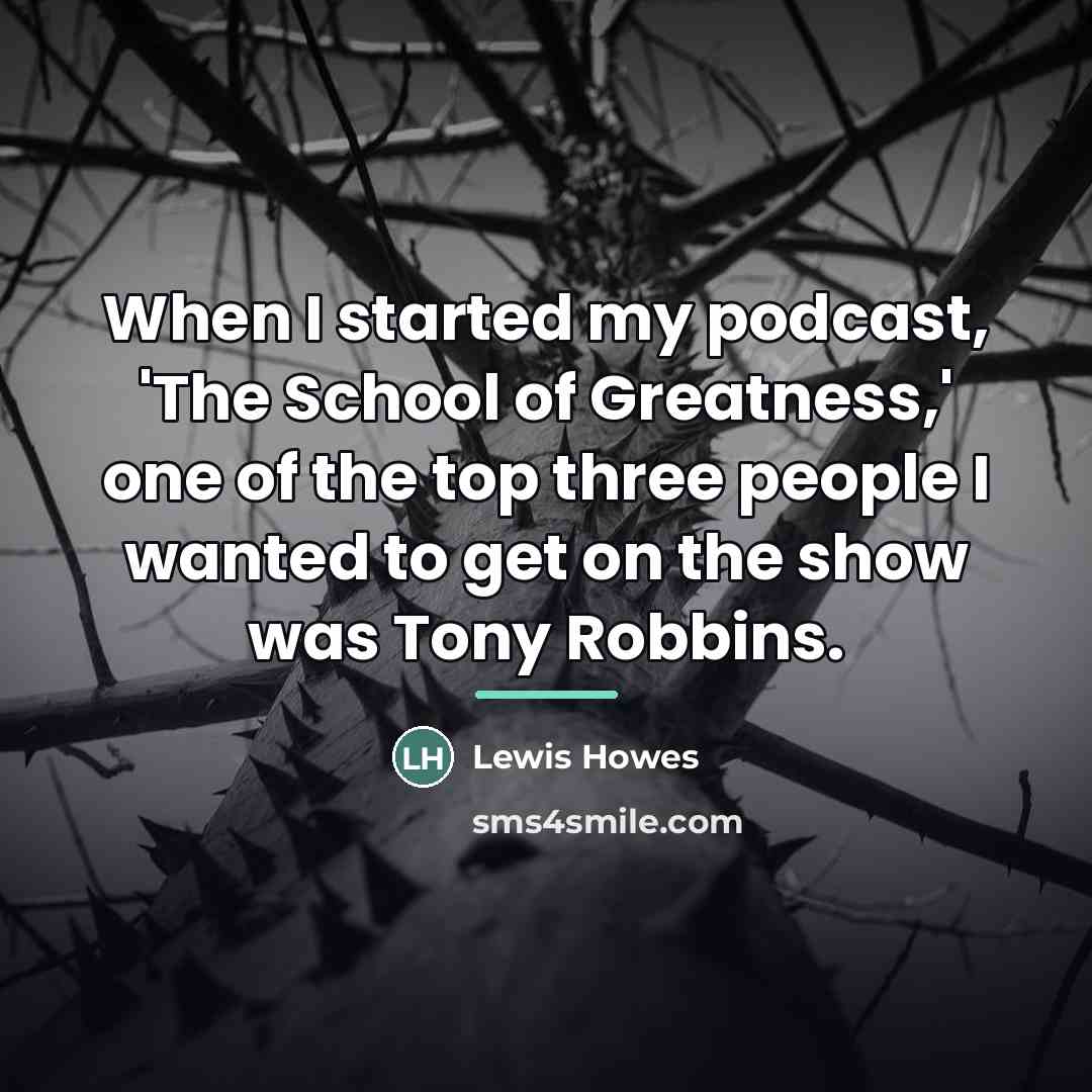 “When I started my podcast, 'The School of Greatness,' one…” quote by Lewis Howes