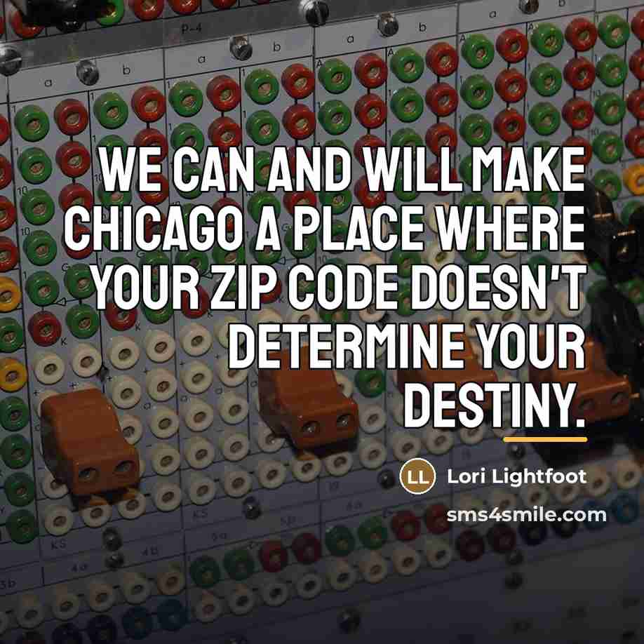 “We can and will make Chicago a place where your…” quote by Lori Lightfoot