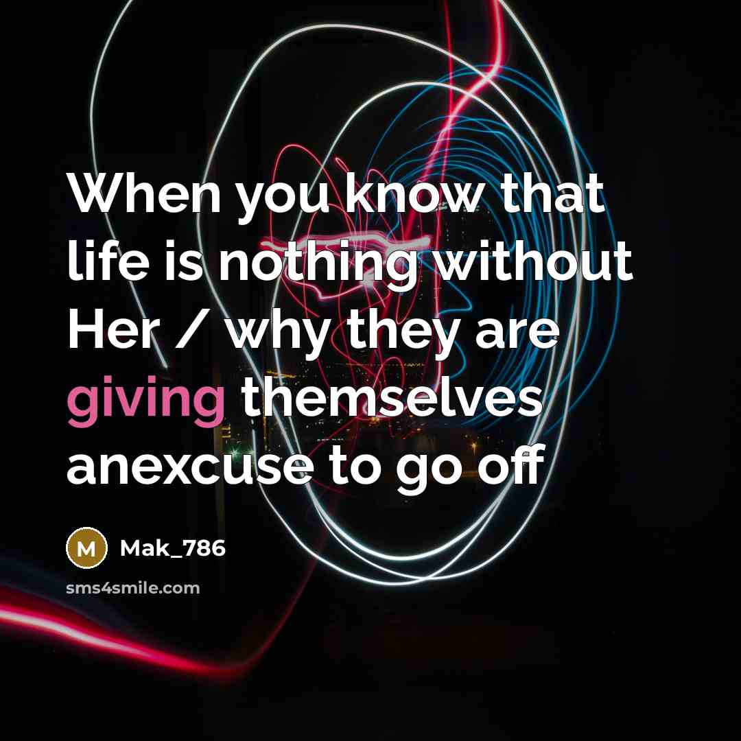 “When you know that life is nothing without Her /…” quote by Mak_786