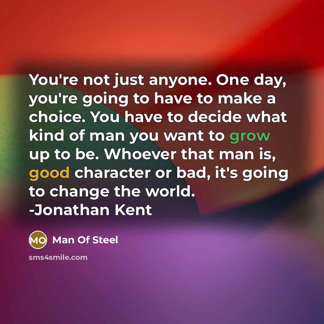 “You're not just anyone. One day, you're going to have…” quote by Man Of Steel