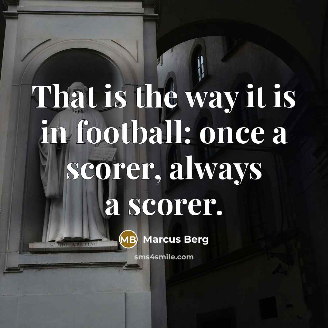 “That is the way it is in football: once a…” quote by Marcus Berg