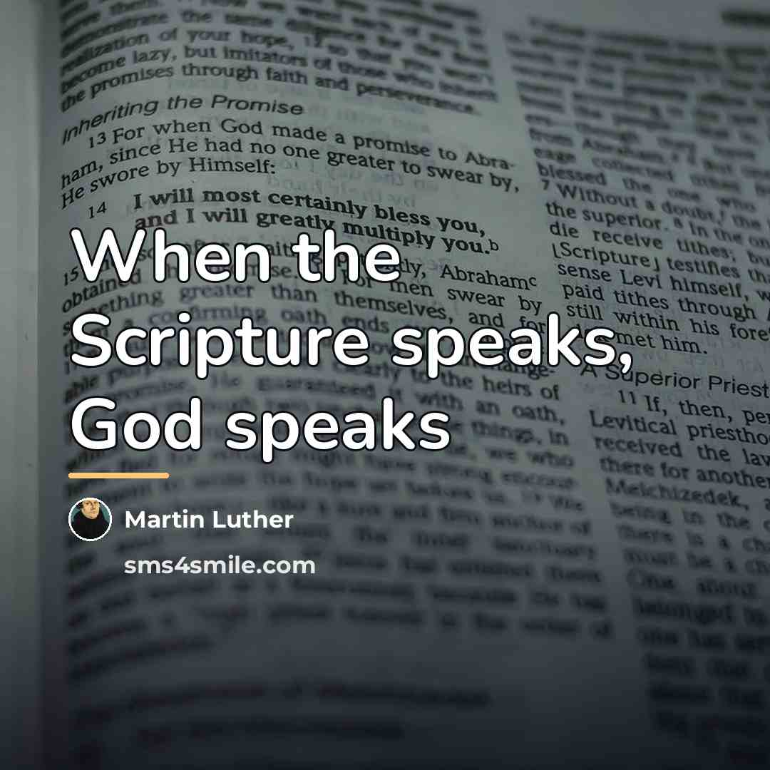 “When the Scripture speaks, God speaks…” quote by Martin Luther