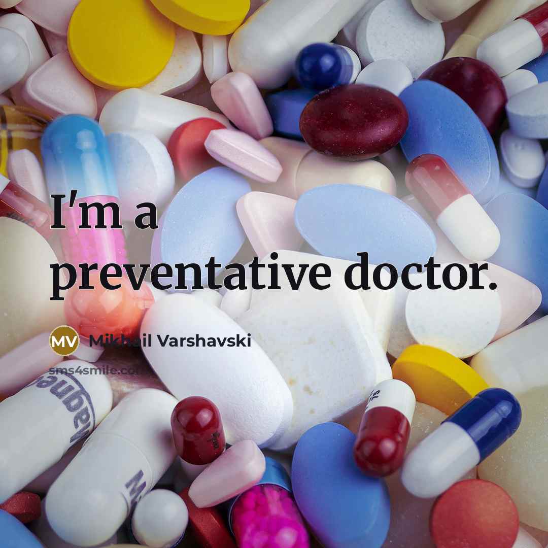 “I'm a preventative doctor.…” quote by Mikhail Varshavski