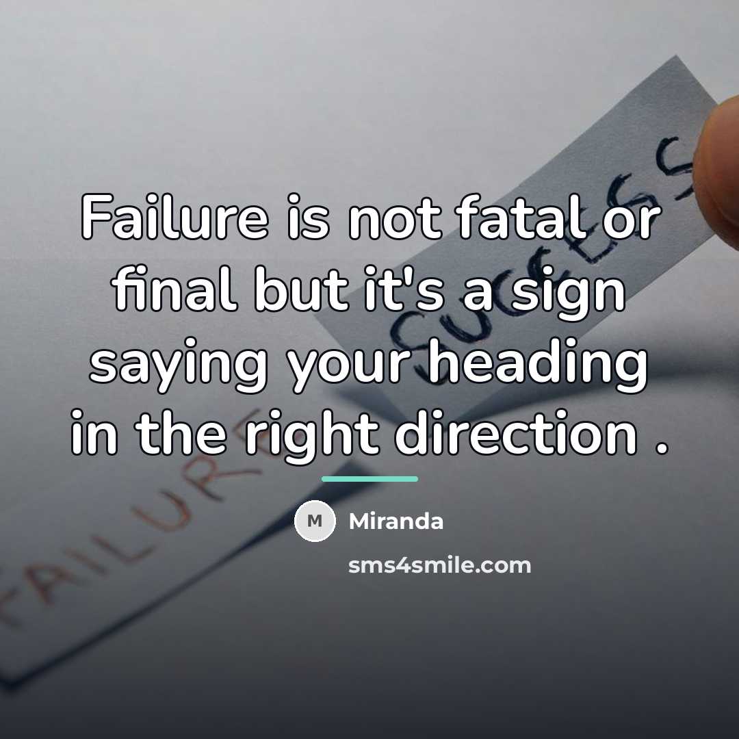 “Failure is not fatal or final but it's a sign…” quote by Miranda