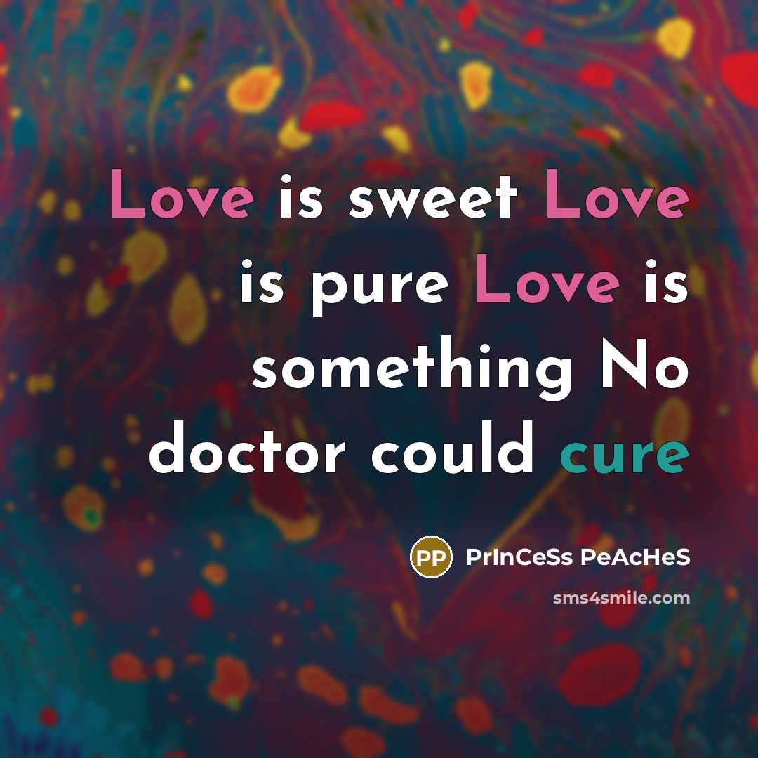 “Love is sweet Love is pure Love is something No…” quote by PrInCeSs PeAcHeS