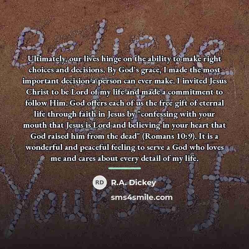 “Ultimately, our lives hinge on the ability to make right…” quote by R.A. Dickey