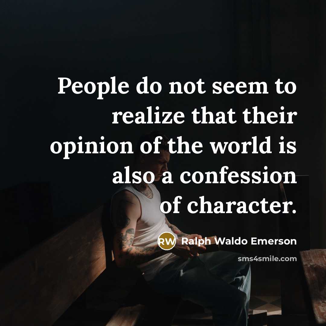 “People do not seem to realize that their opinion of…” quote by Ralph Waldo Emerson