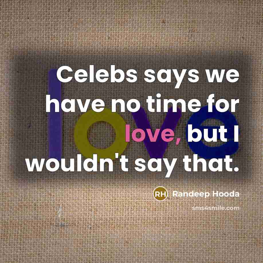 “Celebs says we have no time for love, but I…” quote by Randeep Hooda