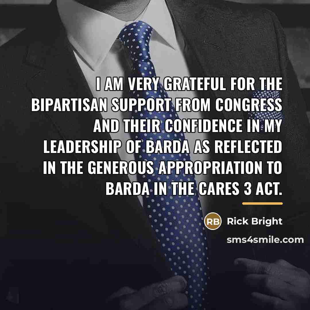 “I am very grateful for the bipartisan support from Congress…” quote by Rick Bright