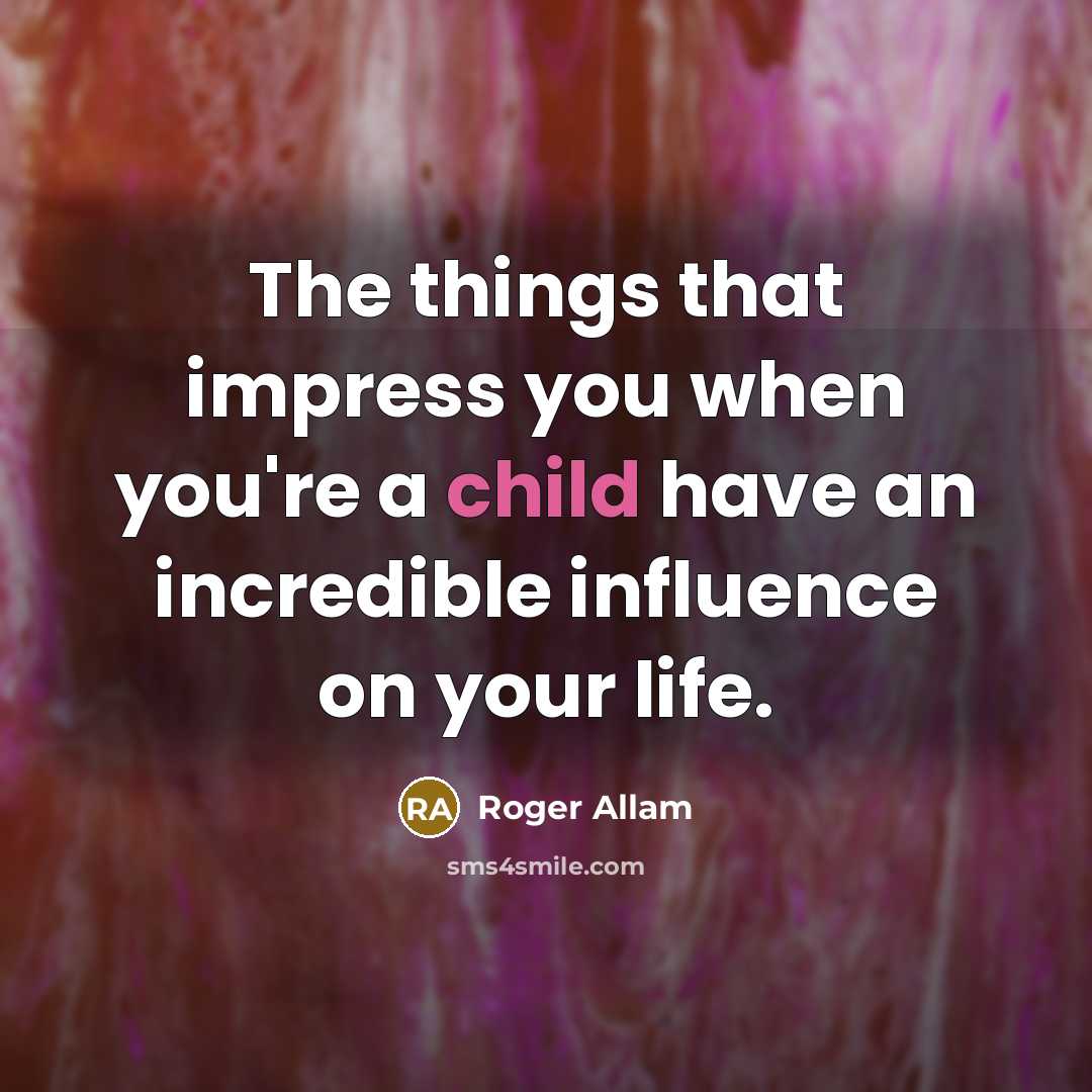 “The things that impress you when you're a child have…” quote by Roger Allam