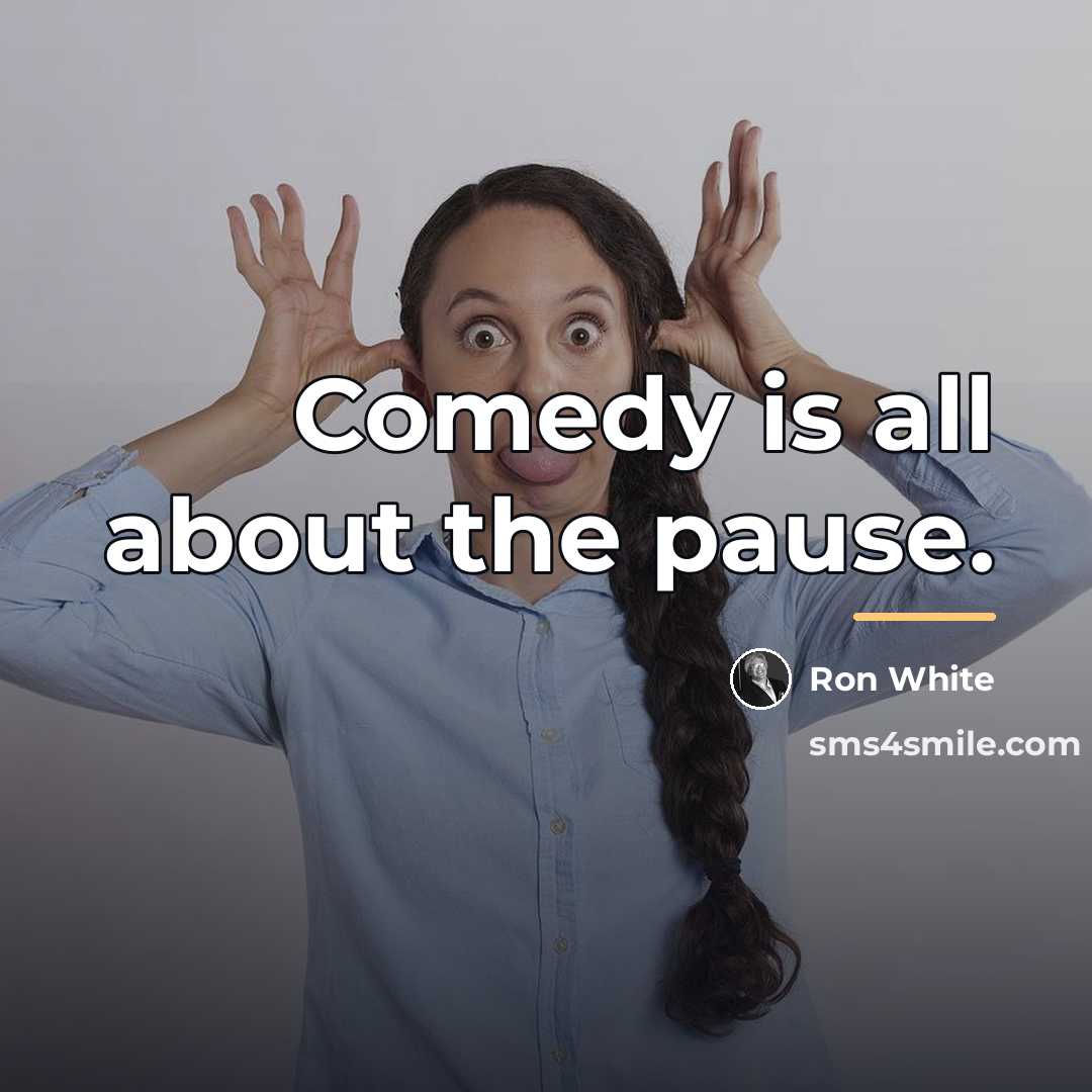 “Comedy is all about the pause.…” quote by Ron White